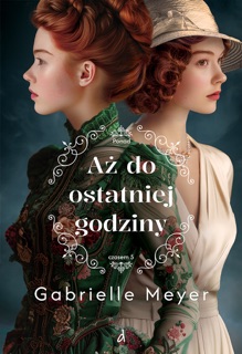 Aż do ostatniej godziny by Gabrielle Meyer