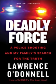 Deadly Force - Lawrence O'Donnell