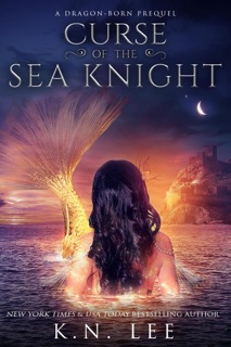 Curse of the Sea Knight: A Dragon Born Prequel by K.N. Lee