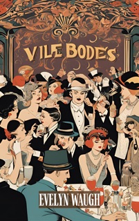Vile Bodies by Evelyn Waugh