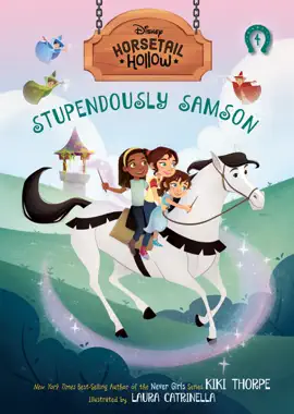Read: Stupendously Samson: Princess Auroras Horse (Disneys Book Horsetail Hollow, Book 4)