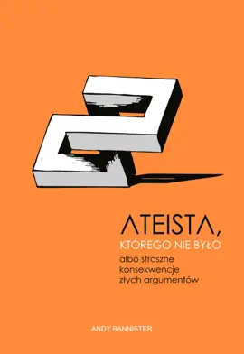 Read: Ateista, którego nie było, albo straszne Book konsekwencje złych argumentów