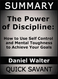 Summary: The Power of Discipline: Daniel Walter - Quick Savant