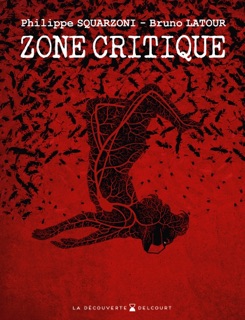 Zone critique by Bruno Latour & Philippe Squarzoni