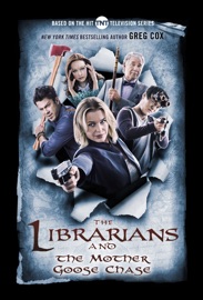The Librarians and the Mother Goose Chase - Greg Cox