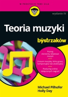 Teoria muzyki dla bystrzaków. Wydanie IV by Michael Pilhofer, M&M & Holly Day
