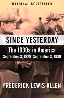 Since Yesterday by Frederick Lewis Allen