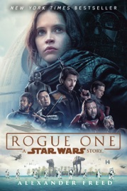 Rogue One: A Star Wars Story - Alexander Freed