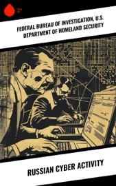Russian Cyber Activity - Federal Bureau of Investigation & U.S. Department of Homeland Security