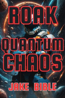 Roak: Quantum Chaos by Jake Bible