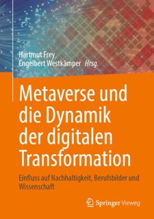 Metaverse und die Dynamik der digitalen Transformation by Hartmut Frey
