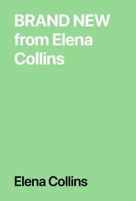 BRAND NEW from Elena Collins