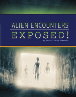Alien Encounters Exposed! by Megan Cooley Peterson