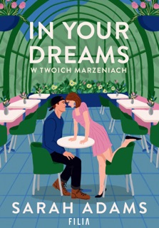 In Your Dreams. W twoich marzeniach by Malwina Stopyra & Sarah Adams
