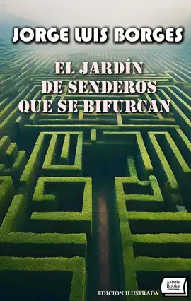 El jardín de senderos que se bifurcan. Edición ilustrada