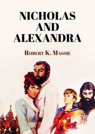 Nicholas and Alexandra - Robert K. Massie