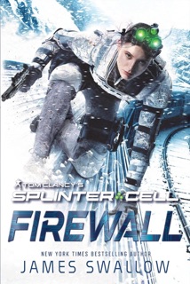 Tom Clancy's Splinter Cell®: Firewall by James Swallow