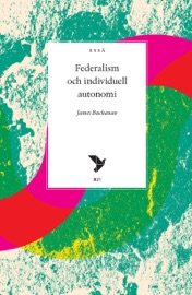 Federalism och individuell autonomi - James Buchanan & James M. Buchanan