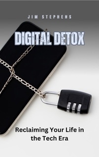 Digital Detox by Jim Stephens