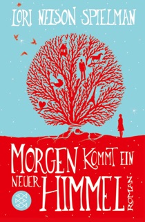 Morgen kommt ein neuer Himmel by Lori Nelson Spielman
