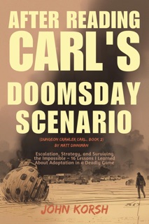 After Reading Carl's Doomsday Scenario (Dungeon Crawler Carl, Book 2) by Matt Dinniman by John Korsh