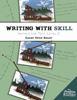 Writing With Skill, Level 2: Instructor Text by Susan Wise Bauer