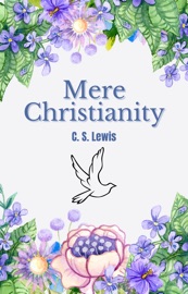 Mere Christianity - C. S. Lewis