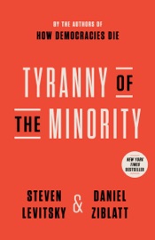 Tyranny of the Minority - Steven Levitsky & Daniel Ziblatt