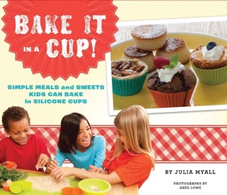Bake It in a Cup! by Julia Myall