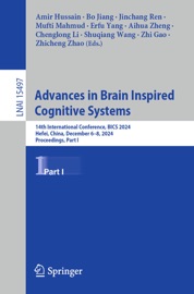 Advances in Brain Inspired Cognitive Systems - Amir Hussain, Bo Jiang, Jinchang Ren, Mufti Mahmud, Erfu Yang, Aihua Zheng, Chenglong Li, Shuqiang Wang, Zhi Gao & Zhicheng Zhao