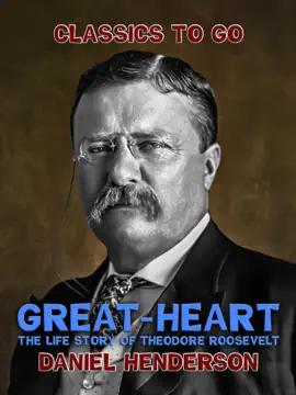 Read: "Great-Heart": The Book Life Story of Theodore Roosevelt