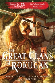 The Great Clans of Rokugan (Vol 2) - Robert Denton III, Marie Brennan & D G Laderoute