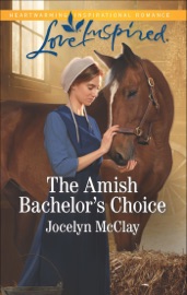 The Amish Bachelor's Choice - Jocelyn McClay