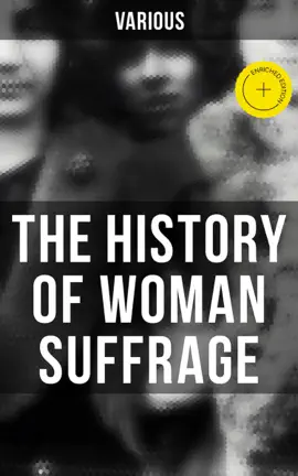 The History of Woman Suffrage
