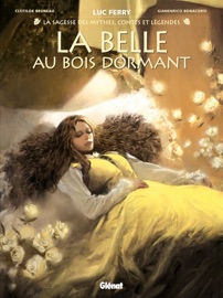 La Belle au bois dormant (La Sagesse des Mythes) - Clotilde Bruneau, Gianenrico Bonacorsi, Didier Poli & Luc Ferry
