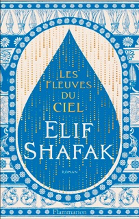 Les fleuves du ciel by Elif Shafak