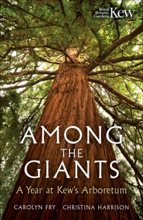 Among the Giants by Carolyn Fry, Christina Harrison & Royal Botanic Gardens, Kew