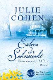 Erben der Sehnsucht: Eine rasante Affäre - Julie Cohen & Christian Trautmann