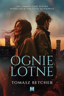 Ognie lotne by Tomasz Betcher