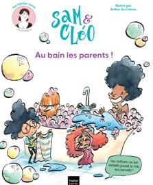 Sam et Cléo, c'est le monde à l'envers - Au bain les parents ! Héloise Junier & Arthur du Coteau