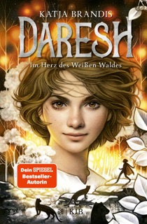 Daresh – Im Herz des Weißen Waldes by Katja Brandis
