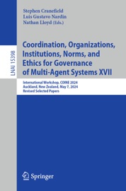 Coordination, Organizations, Institutions, Norms, and Ethics for Governance of Multi-Agent Systems XVII - Stephen Cranefield, Luis Gustavo Nardin & Nathan Lloyd