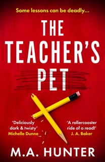 The Teacher’s Pet by M A Hunter