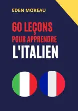 60 leçons pour apprendre l'italien