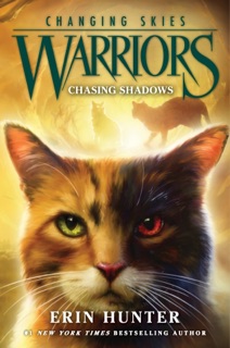 Warriors: Changing Skies #3: Chasing Shadows by Erin Hunter