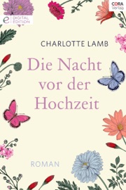 Die Nacht vor der Hochzeit - Charlotte Lamb & Irmgard Sander