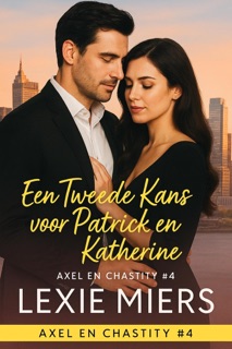Een Tweede Kans voor Patrick en Katherine by Lexie Miers