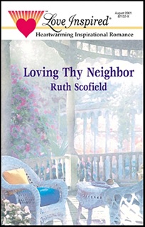 Loving Thy Neighbor by Ruth Scofield