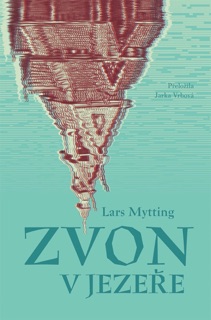 Zvon v jezeře by Lars Mytting