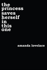 the princess saves herself in this one - Amanda Lovelace Cover Art